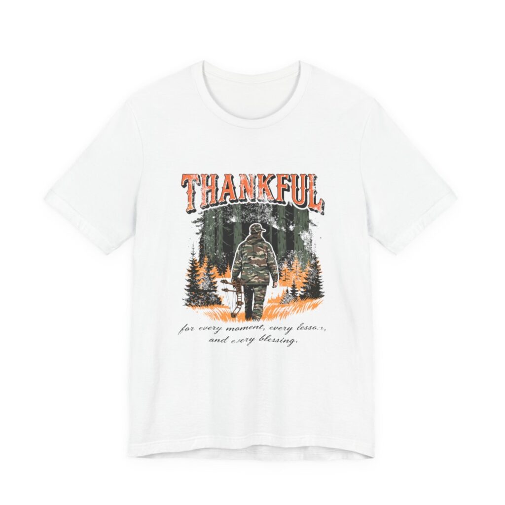 Thankful For Every Moment Hunting T-Shirt in White