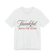 Thankful. Mostly For The Nap Shirt - Funny Thanksgiving Tee in Ash