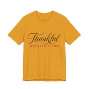 Thankful. Mostly For The Nap Shirt - Funny Thanksgiving Tee in Mustard