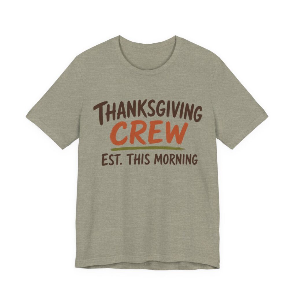 Thanksgiving Crew, Est. This Morning Shirt - Funny Thanksgiving Tee in Heather Stone