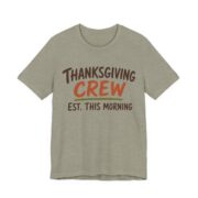 Thanksgiving Crew, Est. This Morning Shirt - Funny Thanksgiving Tee in Heather Stone