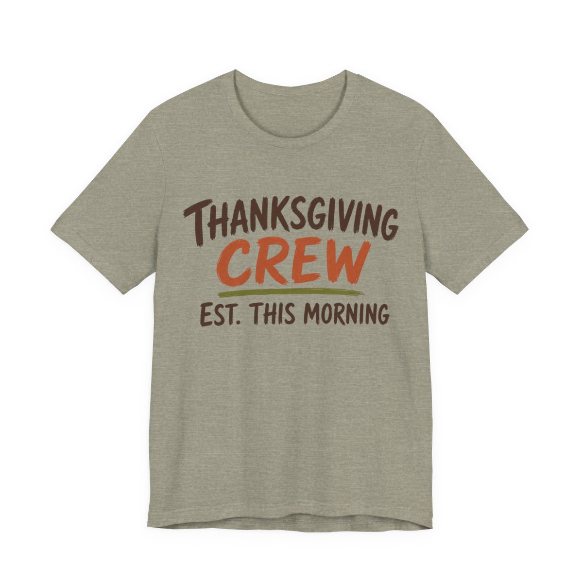 Thanksgiving Crew, Est. This Morning Shirt - Funny Thanksgiving Tee Heather Stone Thanksgiving Crew, Est. This Morning Shirt - Funny Thanksgiving Tee in Heather Stone