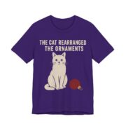 The Cat Rearranged The Ornaments Shirt - Funny Christmas Tee in Team Purple