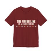 The Finish Line Is A Suggestion Shirt - Funny Graphic Tee in Cardinal