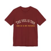The Veil Is Thin And So Is My Patience Shirt in Cardinal