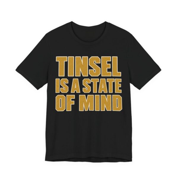 Tinsel Is A State Of Mind Shirt - Funny Christmas Tee in Black