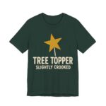 Tree Topper, Slightly Crooked Shirt - Funny Christmas Tee in Forest