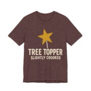 Tree Topper, Slightly Crooked Shirt - Funny Christmas Tee in Heather Maroon