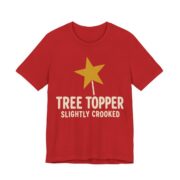 Tree Topper, Slightly Crooked Shirt - Funny Christmas Tee in Red