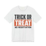 Trick Or Treat, No Negotiation Shirt - Funny Halloween Tee in Ash