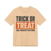 Trick Or Treat, No Negotiation Shirt - Funny Halloween Tee in Sand Dune