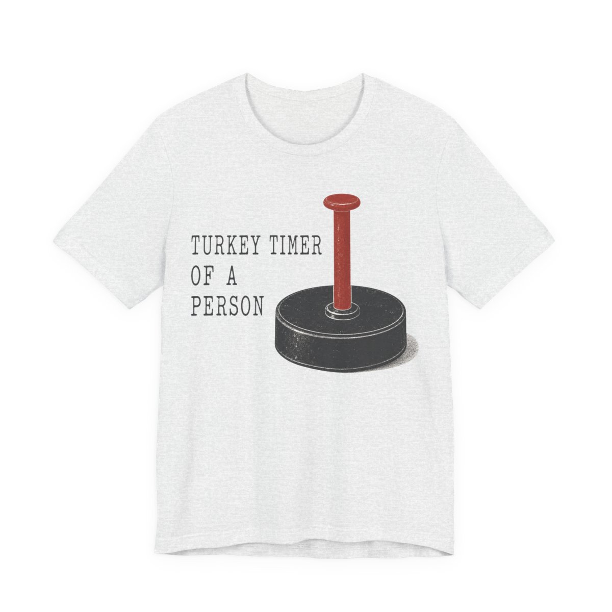 Turkey Timer Of A Person Shirt - Funny Thanksgiving Tee in Ash