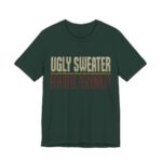 Ugly Sweater, Beautiful Personality Shirt - Funny Christmas Tee in Forest