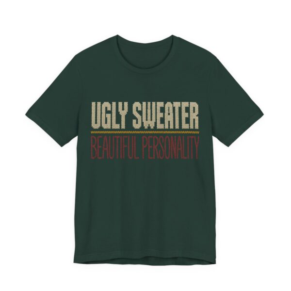 Ugly Sweater, Beautiful Personality Shirt - Funny Christmas Tee in Forest