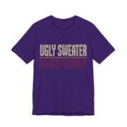 Ugly Sweater, Beautiful Personality Shirt - Funny Christmas Tee in Team Purple