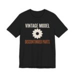 Vintage Model Discontinued Parts Shirt - Funny Birthday Tee in Black