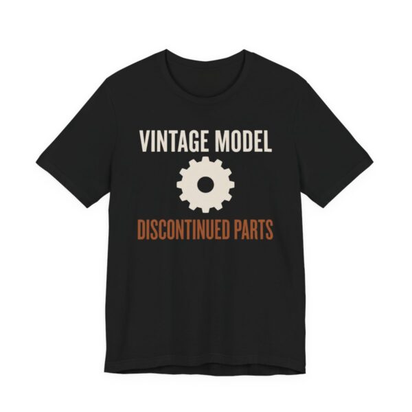 Vintage Model Discontinued Parts Shirt - Funny Birthday Tee in Black