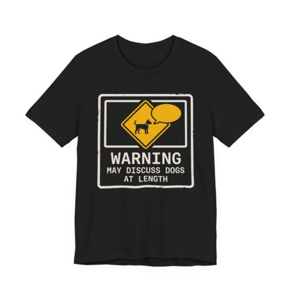 Warning May Discuss Dogs At Length Shirt - Funny Dog Mom Tee in Black