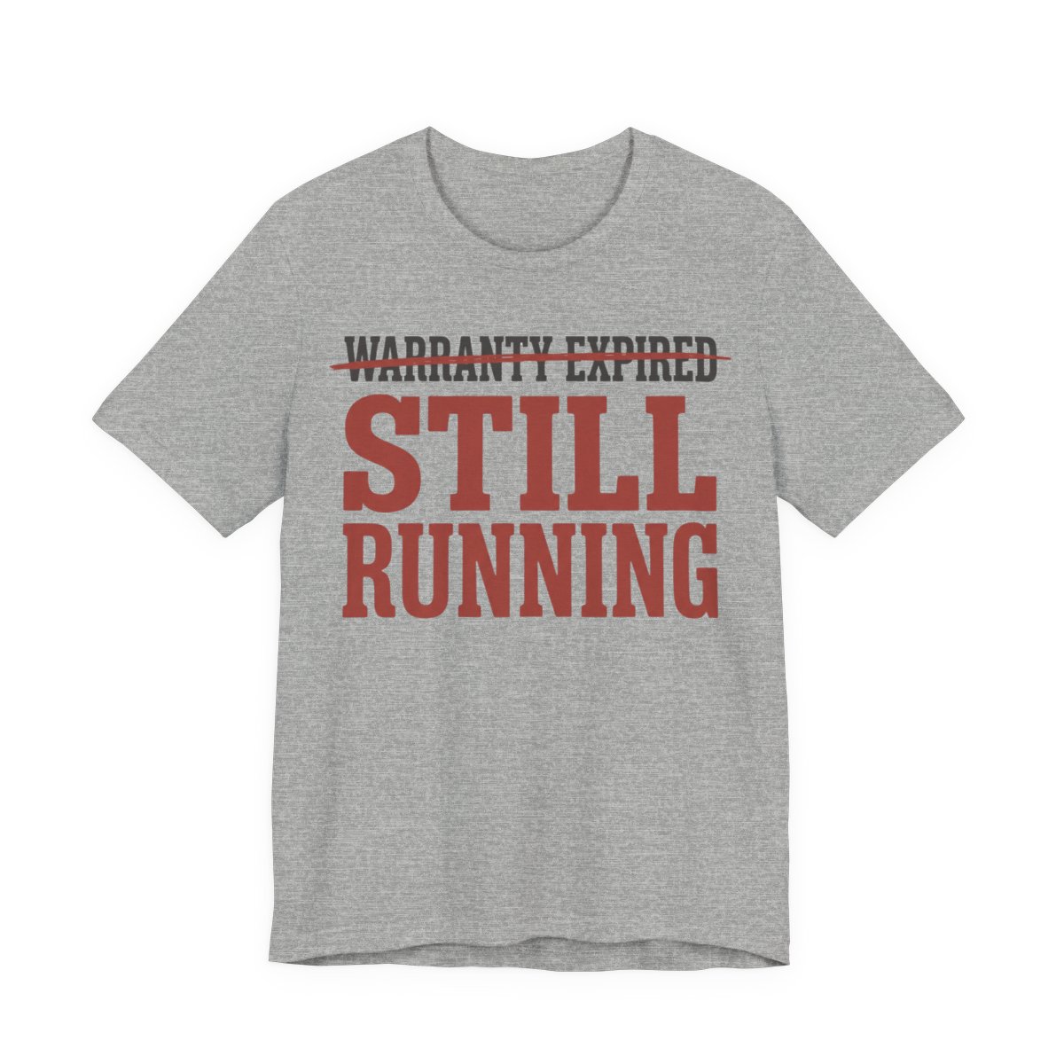Warranty Expired Still Running Shirt - Funny Birthday Gift in Athletic Heather
