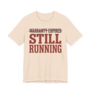 Warranty Expired Still Running Shirt - Funny Birthday Gift in Soft Cream