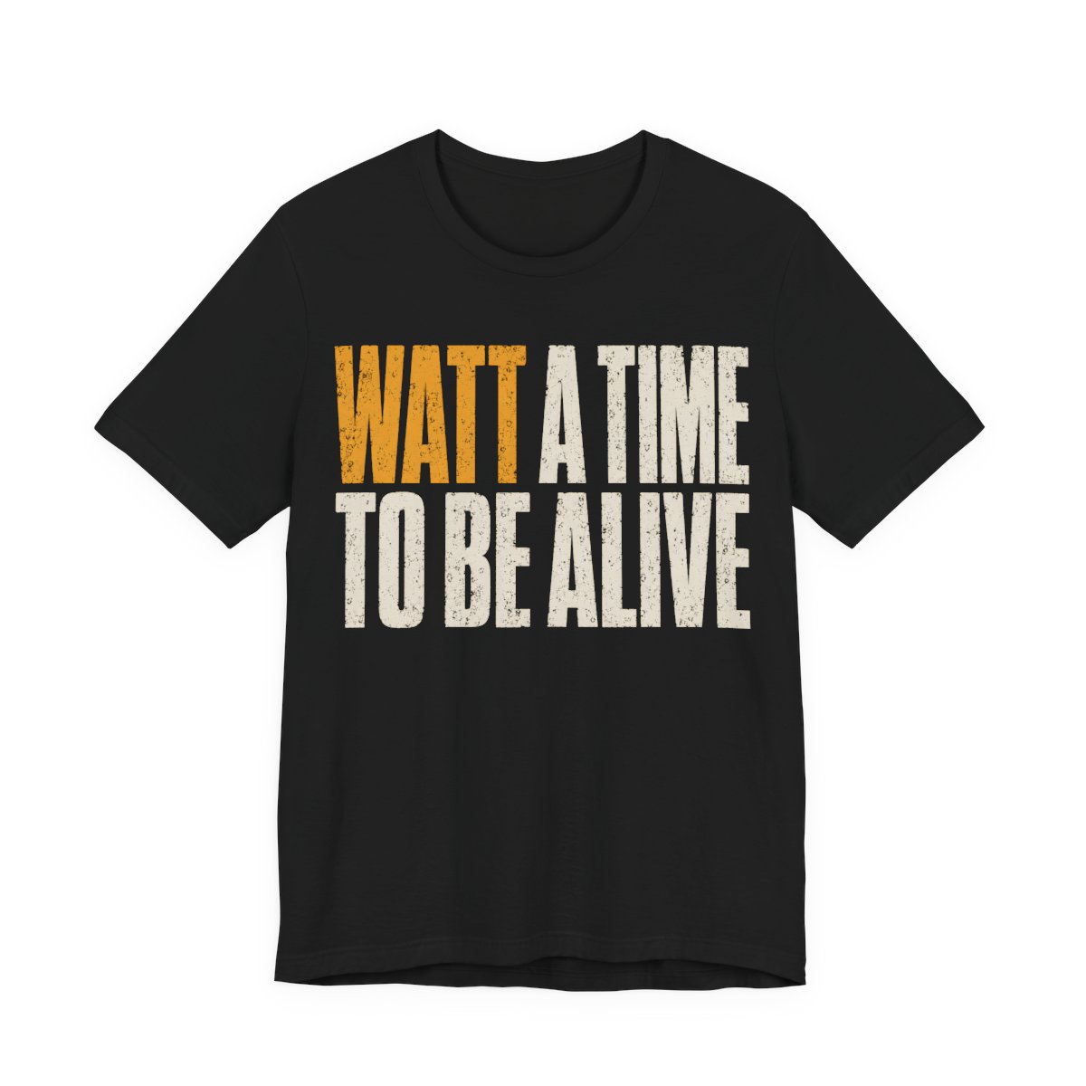 Watt A Time To Be Alive Shirt - Funny Electrician Gift Tee in Black