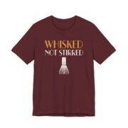 Whisked Not Stirred Shirt - Funny Graphic Tee in Maroon