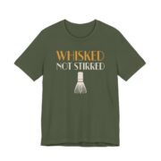 Whisked Not Stirred Shirt - Funny Graphic Tee in Military Green