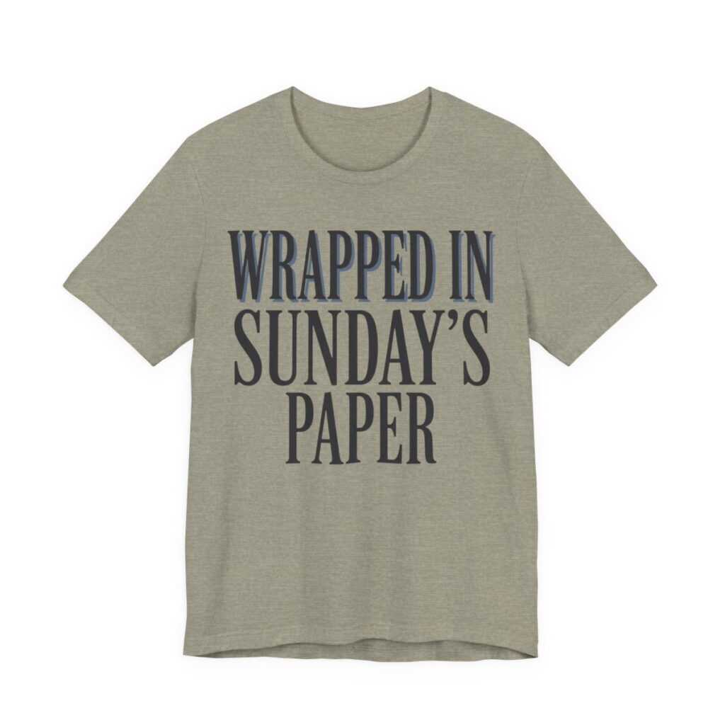 Wrapped In Sunday's Paper Shirt - Funny Gift Tee in Heather Stone