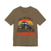 Yes I Do Have A Retirement Plan Farming T-Shirt in Heather Olive