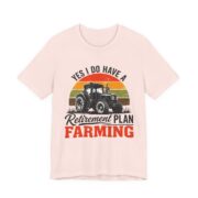 Yes I Do Have A Retirement Plan Farming T-Shirt in Soft Pink
