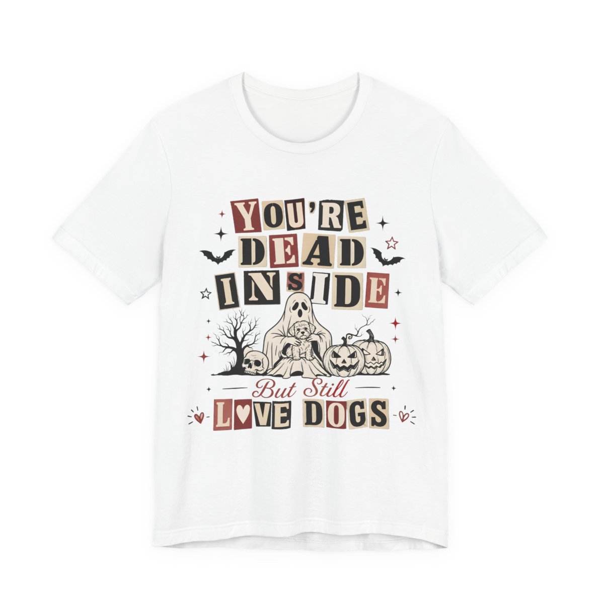 You’re Dead Inside But Still Love Dogs T-Shirt in White
